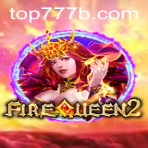 Exploring the Fascinating World of FireQueen2 and the Alluring Top777